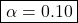 \boxed{\alpha=0.10}