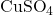 \text{CuSO}_4
