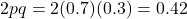 \[ 2pq=2(0.7)(0.3)=0.42 \]