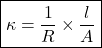 \boxed{\kappa=\frac{1}{R}\times\frac{l}{A}}