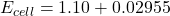 E_{cell}=1.10+0.02955