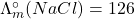 \Lambda_m^\circ(NaCl)=126