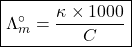 \boxed{\Lambda_m^\circ=\frac{\kappa\times1000}{C}}