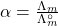 \alpha=\frac{\Lambda_m}{\Lambda_m^\circ}
