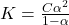 K=\frac{C\alpha^2}{1-\alpha}