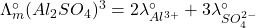 \Lambda_m^\circ(Al_2{SO_4})^3 =2\lambda^\circ_{Al^{3+}} + 3\lambda^\circ_{SO_4^{2-}}