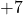 +7