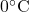 0^\circ\text{C}