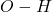 O-H