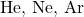 \text{He, Ne, Ar}