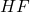 HF