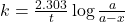 k = \frac{2.303}{t} \log \frac{a}{a-x}
