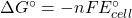 \Delta G^\circ=-nFE^\circ_{cell}