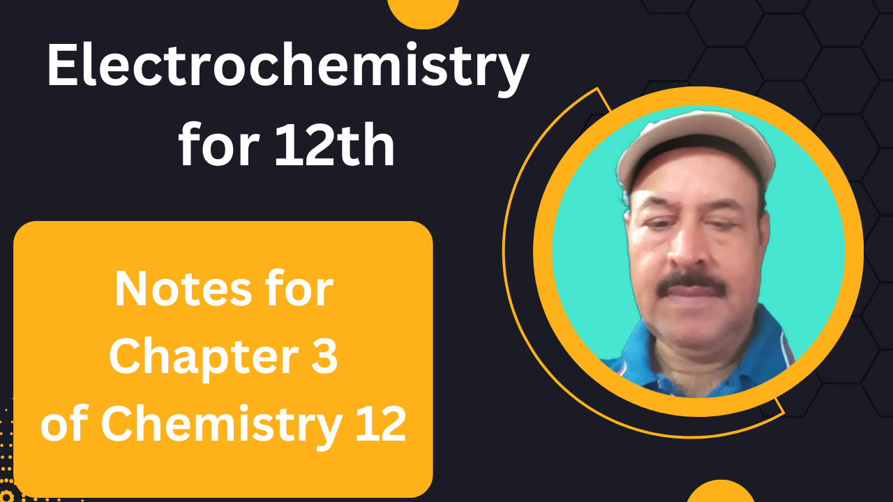 Electrochemistry for 12th Notes for Chapter 3 of chemistry 12