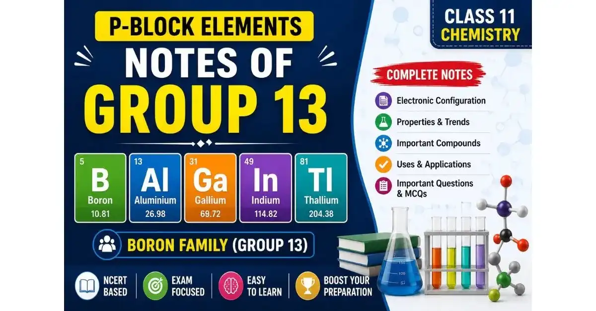 P-Block Elements Notes of Group 13 | Class 11 Chemistry NCERT Notes in Hindi