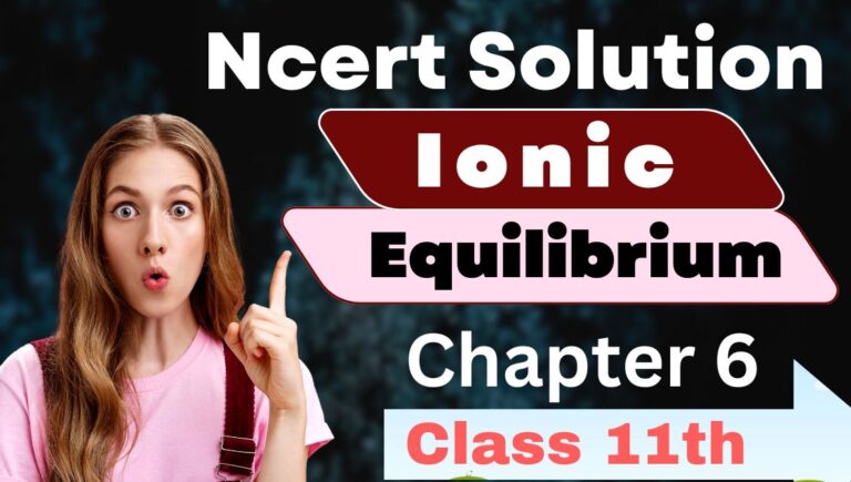 Ncert Solution of Ionic Equilibrium: Class 11th Free Pdf download