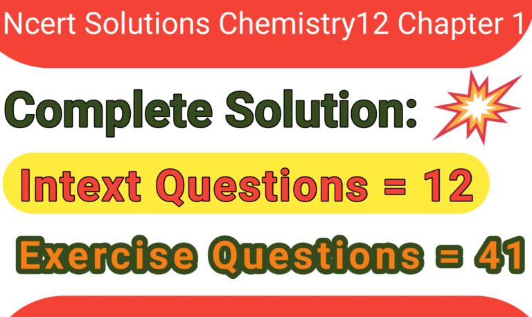 Ncert Solutions Chemistry12 Chapter 1: Free Pdf Download