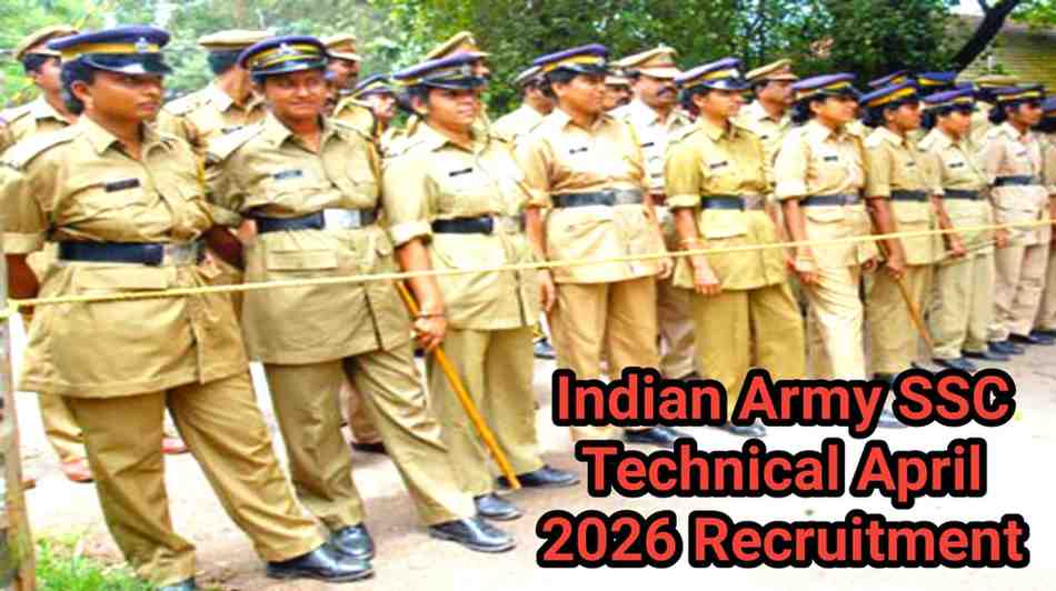 Indian Army SSC Technical April 2026 Recruitment: जानें कैसे करें आवेदन, योग्यता, आयु सीमा और पूरी जानकारी