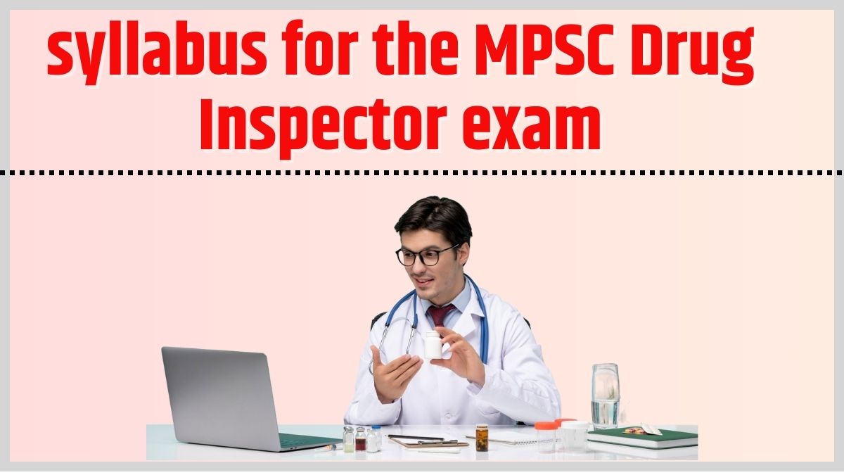 What is the syllabus for the MPSC Drug Inspector exam?