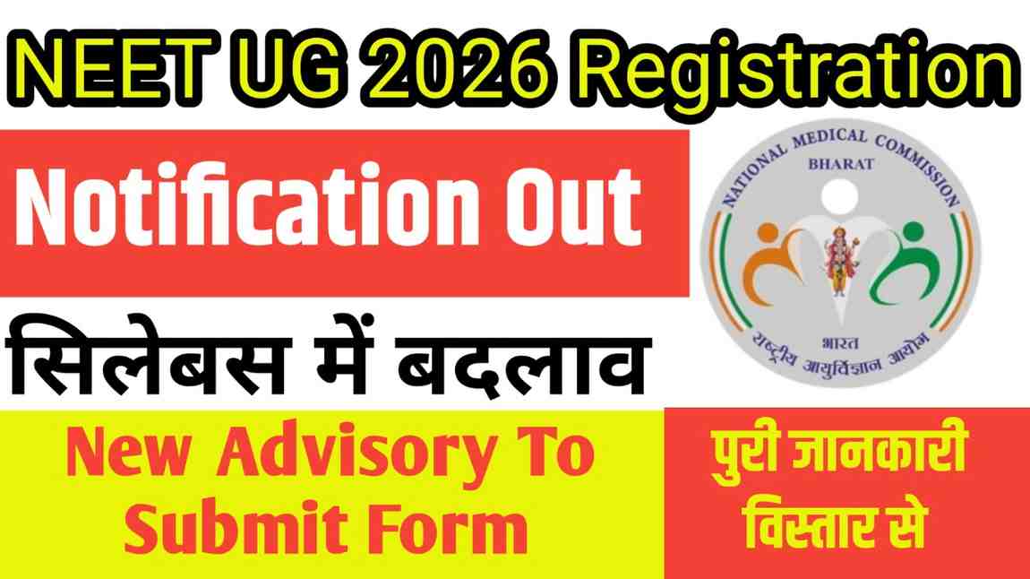 NEET UG 2026 Registration : Notification Out, New Advisory To Submit Form And Syllabus. .