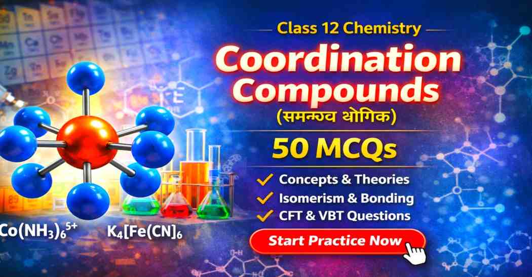Chapter: Coordination Compounds Class 12 Chemistry – 50 MCQ (Board Pattern)