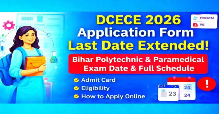 DCECE 2026 Application Form Last Date Extended: Bihar Polytechnic & Paramedical Exam Date, Admit Card & Full Schedule